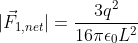 |vec{F}_{1,net}|=rac{3q^2}{16piepsilon_0L^2}