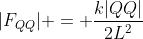 |F_{QQ}| = frac{k|QQ|}{2L^2}