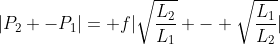 |P_2 -P_1|= f|sqrt{frac{L_2}{L_1}} - sqrt{frac{L_1}{L_2}}|