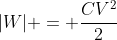 |W| = frac{CV^2}{2}