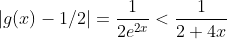 |g(x)-1/2|=\frac{1}{2e^2^x}<\frac{1}{2+4x}