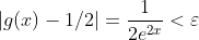 |g(x)-1/2|=\frac{1}{2e^2^x}<\varepsilon