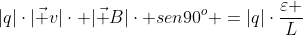 |q|cdot|vec v|cdot |vec B|cdot sen90^o =|q|cdotfrac{varepsilon }{L}