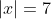 |2x|+|x|=7