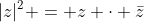 |z|^2 = z cdot ar{z}