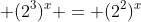 2^{x+2} + (2^3)^x = (2^{2})^{x+1}