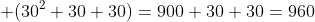  (30^2+30+30)=900+30+30=960