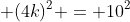 (3k)^2 + (4k)^2 = 10^2