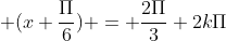  (x+frac{Pi}{6}) = frac{2Pi}{3}+2kPi
