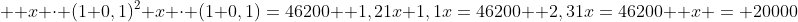  \ x cdot (1+0,1)^2+x cdot (1+0,1)=46200 \\ 1,21x+1,1x=46200 \\ 2,31x=46200 \\ x = 20000