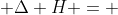 H_{2}SO_{4}left(l 
ight )
ightarrow H_{2}left(g 
ight ) + Sleft(s 
ight ) + 2O_{2}left(g 
ight ); Delta H = +814kJ