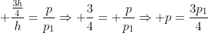  frac{frac{3h}{4}}{h}=frac{p}{p_1}Rightarrow frac{3}{4}= frac{p}{p_1}Rightarrow p=frac{3p_1}{4}