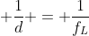 frac{1}{frac{d}{2}} + frac{1}{d} = frac{1}{f_{L}}