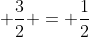 -1 + frac{3}{2} = frac{1}{2}