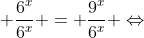 frac{4^x}{6^x} + frac{6^x}{6^x} = frac{9^x}{6^x} Leftrightarrow