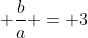 frac{a}{b} + frac{b}{a} = 3