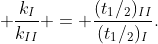  frac{k_I}{k_{II}} = frac{(t_1/_2)_{II}}{(t_1/_2)_I}.