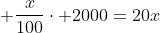  frac{x}{100}cdot 2000=20x