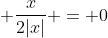 (2^{log_2 sen(x)})^{2} + cos(2x).frac{1}{2}+ frac{x}{2|x|} = 0