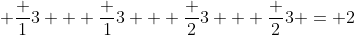  frac {1}{3} + frac {1}{3} + frac {2}{3} + frac {2}{3} = 2