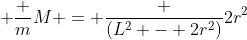  frac {m}{M} = frac {(L^2 - 2r^2)}{2r^2}