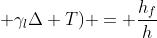 (1 + gamma_lDelta T) = frac{h_f}{h}
