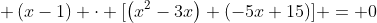  left(x-1
ight) cdot [left(x^2-3x
ight)+left(-5x+15
ight)] = 0