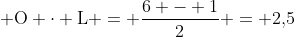  mathrm{O cdot L = frac{6 - 1}{2} = 2,!5}