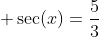  sec(x)=frac{5}{3}