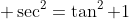  sec^2=	an^2+1
