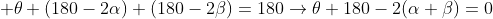  	heta+(180-2alpha)+(180-2eta)=180
ightarrow	heta+180-2(alpha+eta)=0