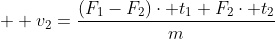   v_2=frac{(F_1-F_2)cdot t_1+F_2cdot t_2}{m}