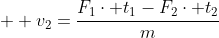   v_2=frac{F_1cdot t_1-F_2cdot t_2}{m}
