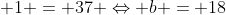 2b + 1 = 37 Leftrightarrow b = 18
