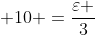 10+ 10 =frac{varepsilon }{3}