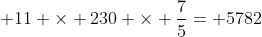2240 + 11 	imes 230 	imes frac{7}{5}= 5782