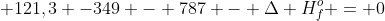 97,4 + 495,8 + 121,3 -349 - 787 - Delta H_{f}^{o} = 0