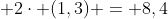 2 cdot (frac{2,3}{2}) + 1cdot (3,5) + 2cdot (1,3) = 8,4