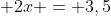 5x + 2x = 3,5