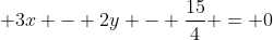 x^2 + y^2 + 3x - 2y - frac{15}{4} = 0
