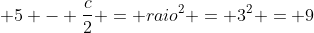 frac{bxy}{2} + 5 - frac{c}{2} = raio^2 = 3^2 = 9
