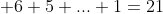  6+5+...+1=21