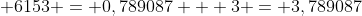 log_{10} ; 6153 = 0,789087 + 3 = 3,789087
