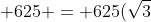 625sqrt{3} + 625 = 625(sqrt{3}+1)  cm^{2}