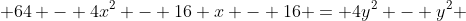 x^{2} + 16 x + 64 - 4x^{2} - 16 x - 16 = 4y^{2} - y^{2} + 4z^{2} - z^{2}