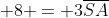 4overline{SA} + 8 = 3overline{SA}+ 18