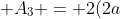 A_1 + A_2 + A_3 = 2(2a+b)^2