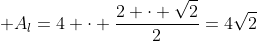  A_l=4 cdot frac{2 cdot sqrt{2}}{2}=4sqrt{2}