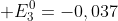3.; Fe_{(aq)}^{3+}+3e^{-}ightleftharpoons Fe_{(s)}; ; E_{3}^{0}=-0,037;V