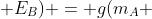 (E_{A} + E_{B}) = g(m_{A} + m_B)